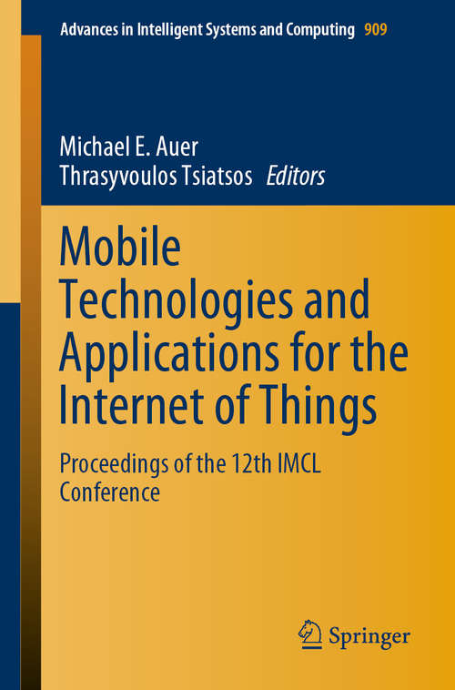 Book cover of Mobile Technologies and Applications for the Internet of Things: Proceedings of the 12th IMCL Conference (1st ed. 2019) (Advances in Intelligent Systems and Computing #909)