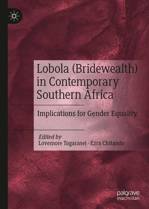Book cover of Lobola (Bridewealth) in Contemporary Southern Africa: Implications for Gender Equality (1st ed. 2021)