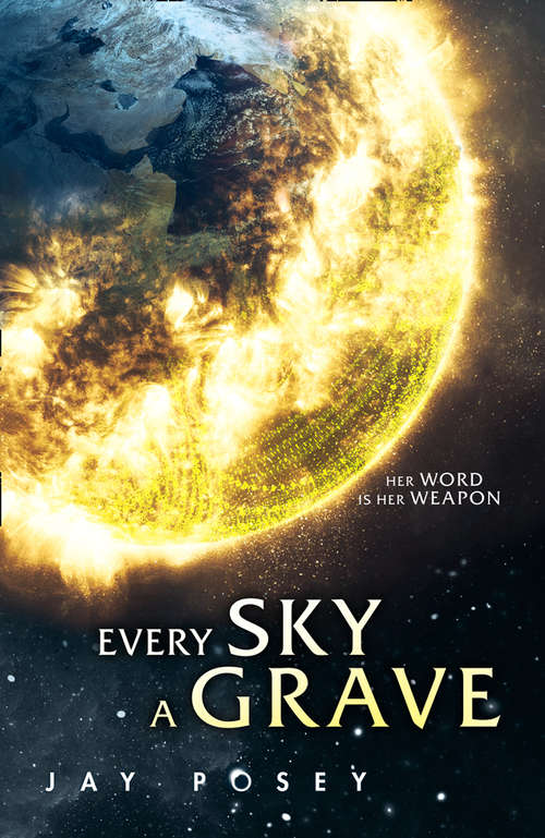 Book cover of Every Sky A Grave: A Novel (ePub edition) (The Ascendance Series #1)