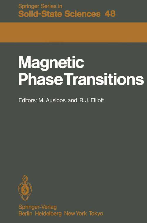 Book cover of Magnetic Phase Transitions: Proceedings of a Summer School at the Ettore Majorana Centre, Erice, Italy, 1–15 July, 1983 (1983) (Springer Series in Solid-State Sciences #48)