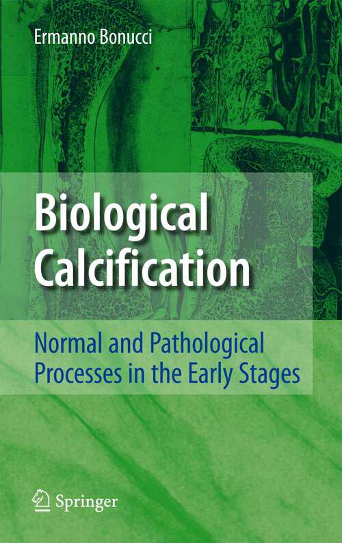 Book cover of Biological Calcification: Normal and Pathological Processes in the Early Stages (2007)