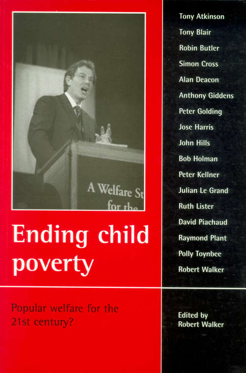 Book cover of Ending child poverty: Popular welfare for the 21st century?