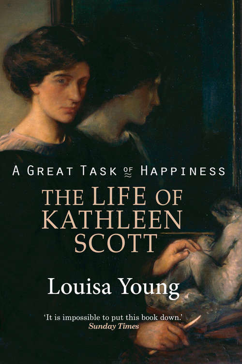 Book cover of A Great Task of Happiness: The Life Of Kathleen Scott (ePub edition)