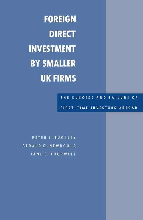Book cover of Foreign Direct Investment by Smaller UK Firms: The Success and Failure of First-Time Investors Abroad (1st ed. 1988)