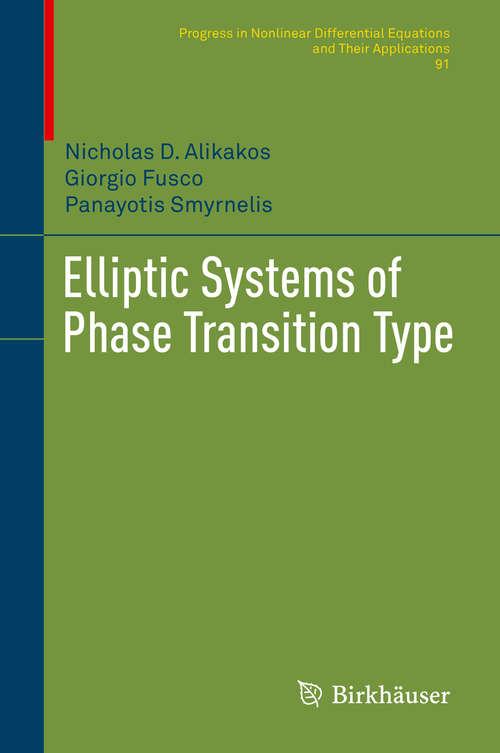 Book cover of Elliptic Systems of Phase Transition Type (1st ed. 2018) (Progress in Nonlinear Differential Equations and Their Applications #91)