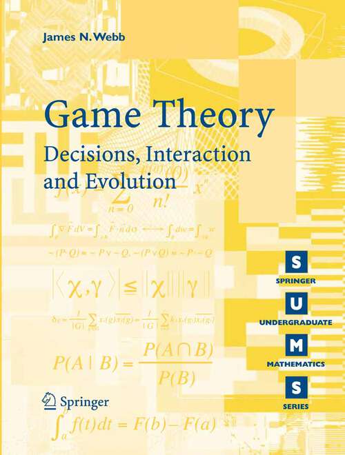 Book cover of Game Theory: Decisions, Interaction and Evolution (2007) (Springer Undergraduate Mathematics Series)