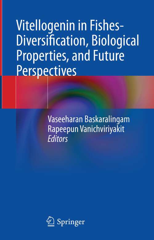 Book cover of Vitellogenin in Fishes- Diversification, Biological Properties, and Future Perspectives (1st ed. 2023)