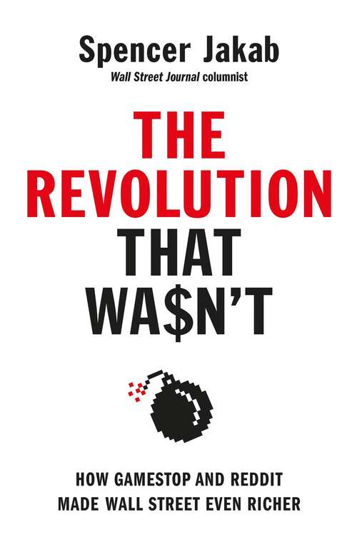 Book cover of The Revolution That Wasn't: How GameStop and Reddit Made Wall Street Even Richer
