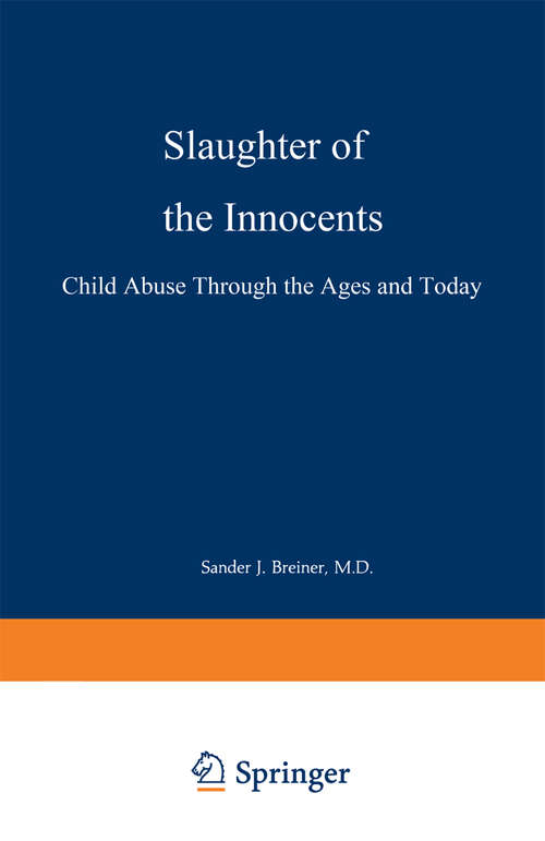Book cover of Slaughter of the Innocents: Child Abuse through the Ages and Today (1990)