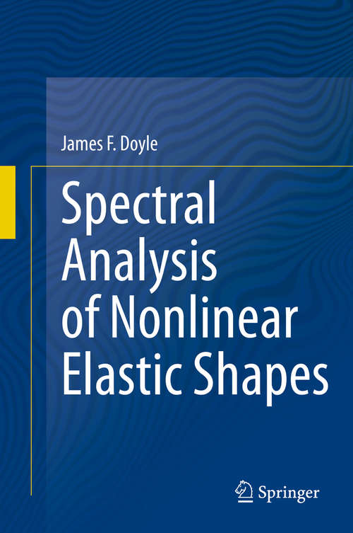 Book cover of Spectral Analysis of Nonlinear Elastic Shapes (1st ed. 2020)