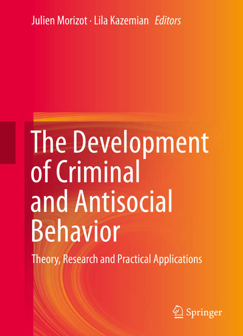 Book cover of The Development of Criminal and Antisocial Behavior: Theory, Research and Practical Applications (2015)