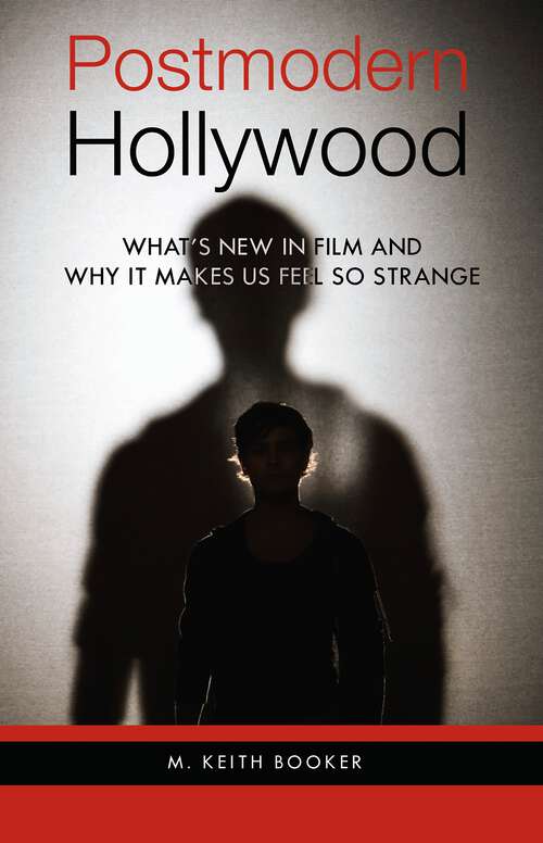 Book cover of Postmodern Hollywood: What's New in Film and Why It Makes Us Feel So Strange