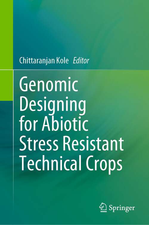 Book cover of Genomic Designing for Abiotic Stress Resistant Technical Crops (1st ed. 2022)