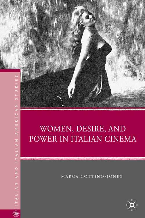 Book cover of Women, Desire, and Power in Italian Cinema (2010) (Italian and Italian American Studies)