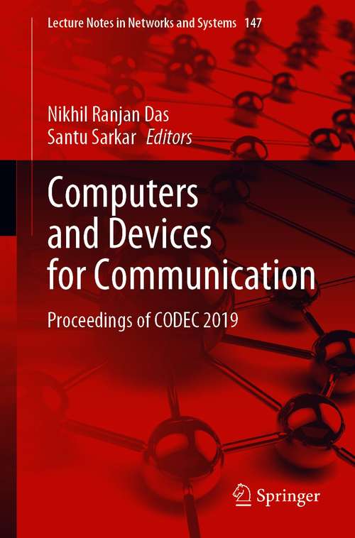 Book cover of Computers and Devices for Communication: Proceedings of CODEC 2019 (1st ed. 2021) (Lecture Notes in Networks and Systems #147)