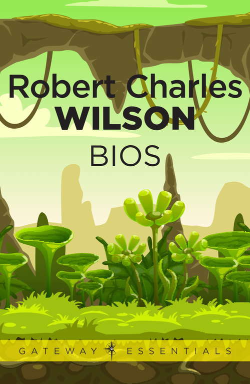 Book cover of Bios: A Novel Of Planetary Exploration (Gateway Essentials)