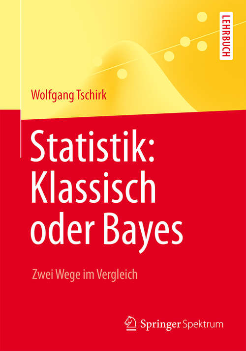 Book cover of Statistik: Zwei Wege im Vergleich (2014) (Springer-Lehrbuch)