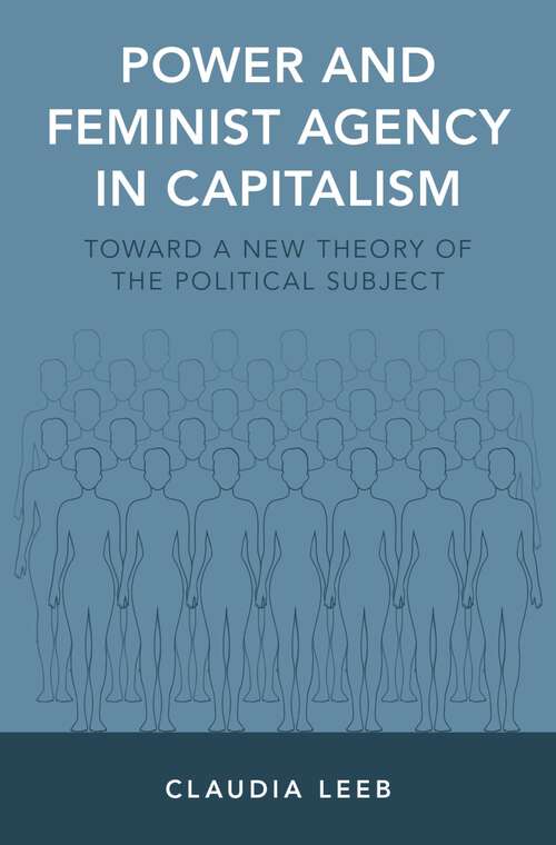 Book cover of Power and Feminist Agency in Capitalism: Toward a New Theory of the Political Subject
