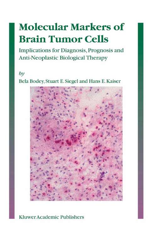 Book cover of Molecular Markers of Brain Tumor Cells: Implications for Diagnosis, Prognosis and Anti-Neoplastic Biological Therapy (2004)