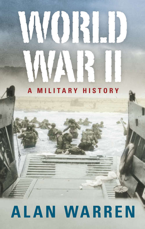 Book cover of World War II: A Military History (History Press Ser.)