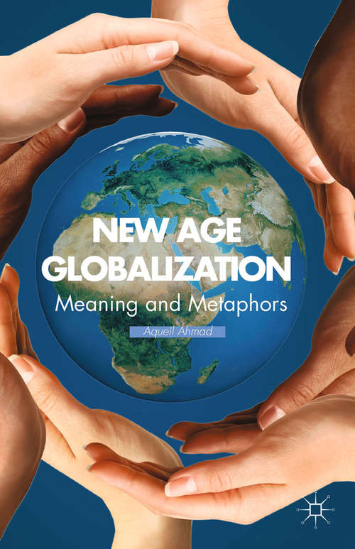 Book cover of New Age Globalization: Meaning and Metaphors (2013)