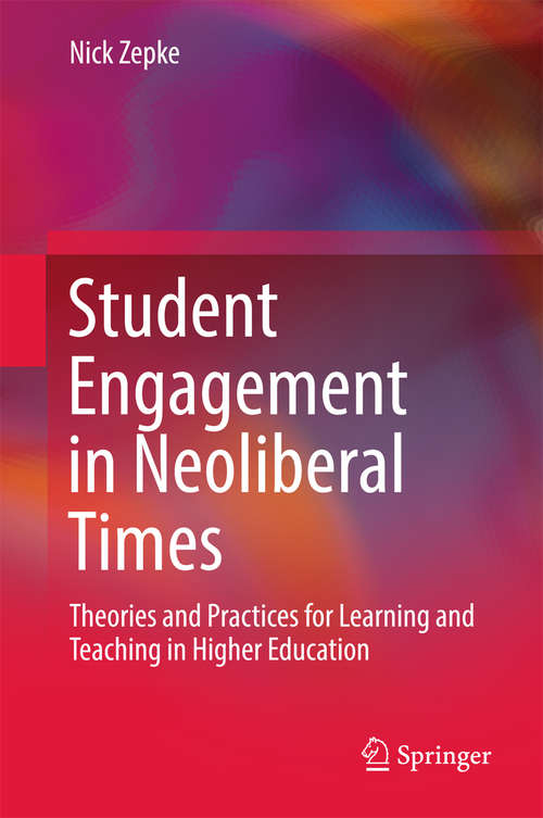 Book cover of Student Engagement in Neoliberal Times: Theories and Practices for Learning and Teaching in Higher Education