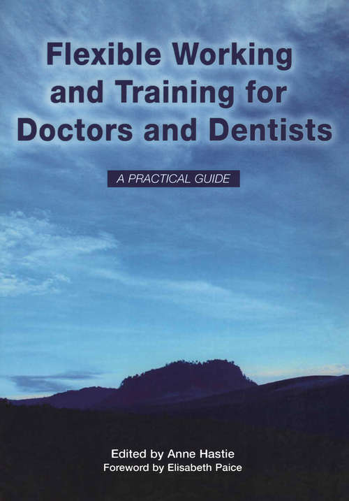Book cover of Flexible Working and Training for Doctors and Dentists: Pt. 1, 2007
