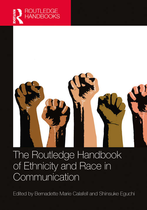 Book cover of The Routledge Handbook of Ethnicity and Race in Communication (Routledge Handbooks in Communication Studies)