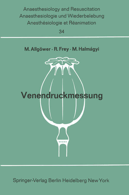 Book cover of Venendruckmessung: Bericht über das Hanns Baur-Gedächtnis-Symposion am 13. und 14. Oktober 1967 in Mainz (1969) (Anaesthesiologie und Intensivmedizin   Anaesthesiology and Intensive Care Medicine #34)