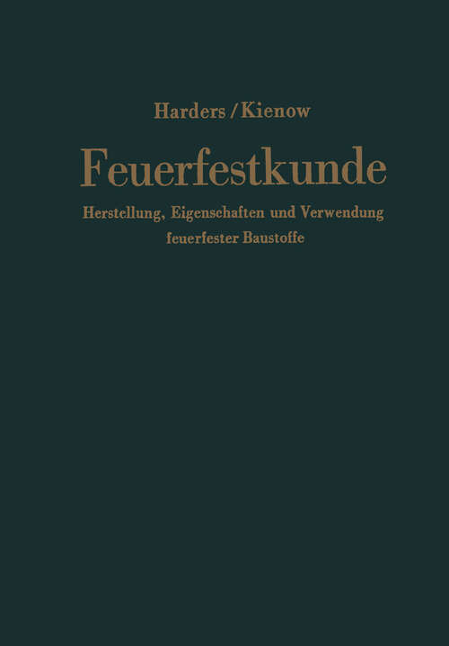 Book cover of Feuerfestkunde: Herstellung, Eigenschaften und Verwendung feuerfester Baustoffe (1960)