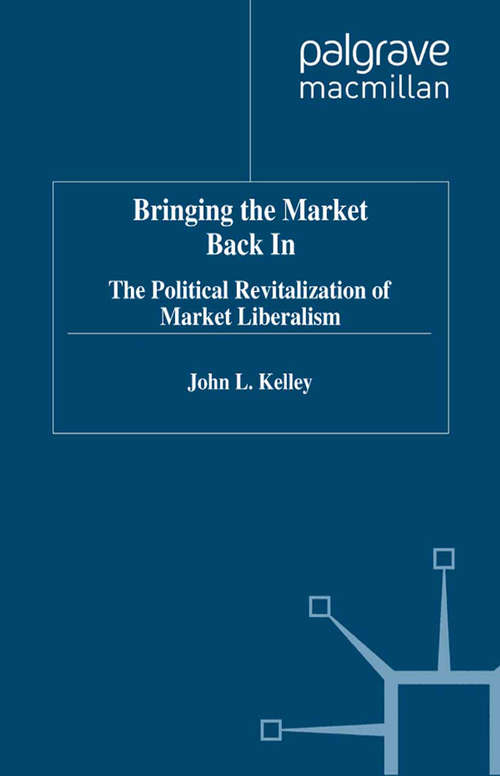 Book cover of Bringing the Market Back in: The Political Revitalization of Market Liberalism (1997)