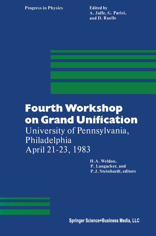 Book cover of Fourth Workshop on Grand Unification: University of Pennsylvania, Philadelphia April 21–23, 1983 (1983) (Progress in Mathematical Physics #9)