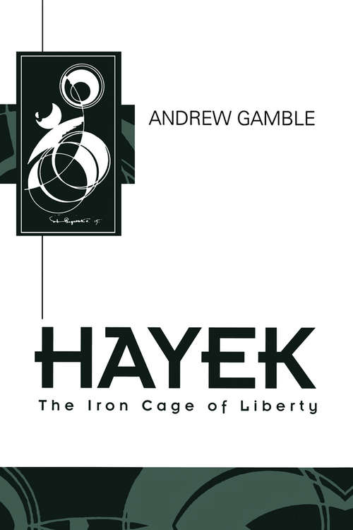 Book cover of Hayek: The Iron Cage of Liberty (Key Contemporary Thinkers)