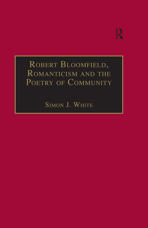 Book cover of Robert Bloomfield, Romanticism and the Poetry of Community (The Nineteenth Century Series)