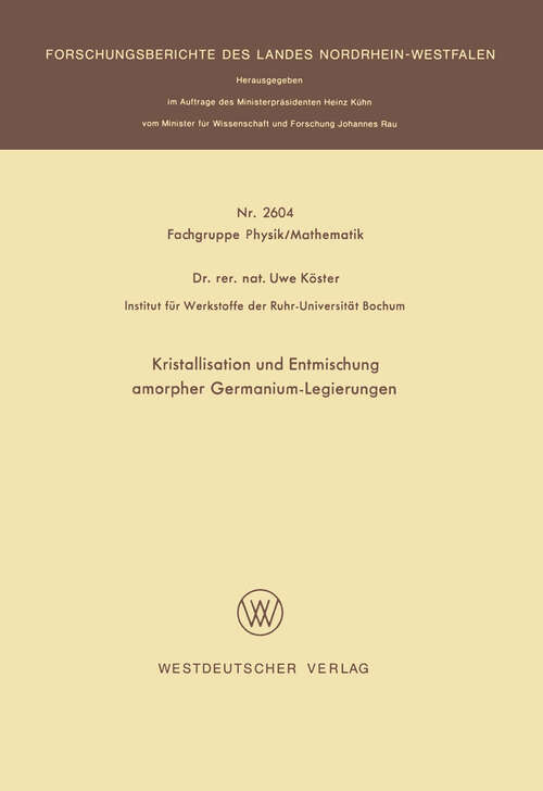 Book cover of Kristallisation und Entmischung amorpher Germanium-Legierungen (1976) (Forschungsberichte des Landes Nordrhein-Westfalen #2604)