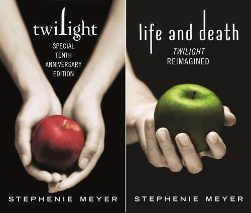 Book cover of Twilight Tenth Anniversary/Life and Death Dual Edition (Twilight Saga #1)