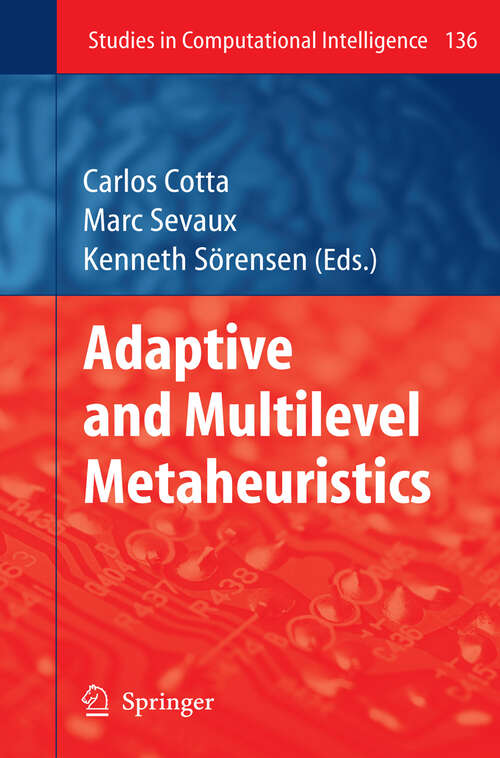 Book cover of Adaptive and Multilevel Metaheuristics (2008) (Studies in Computational Intelligence #136)
