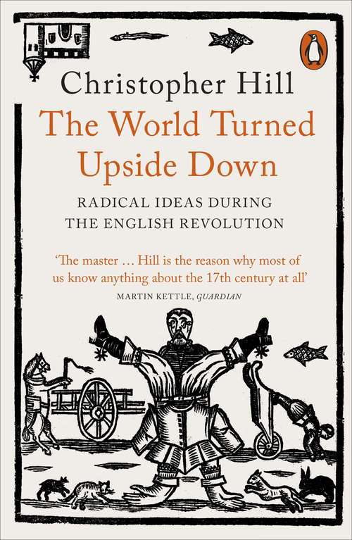 Book cover of The World Turned Upside Down: Radical Ideas During the English Revolution (Peregrine Bks.)