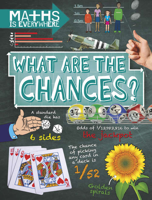 Book cover of What are the Chances?: Probability, statistics, ratios and proportions (Maths is Everywhere #4)