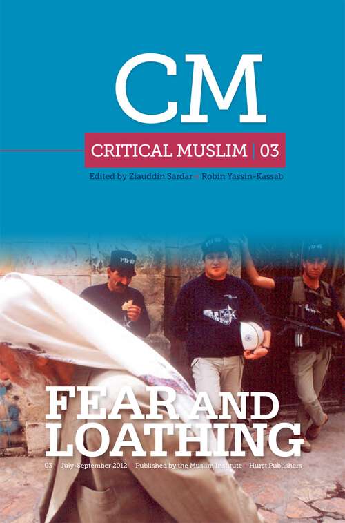 Book cover of Critical Muslim 3: Fear and Loathing