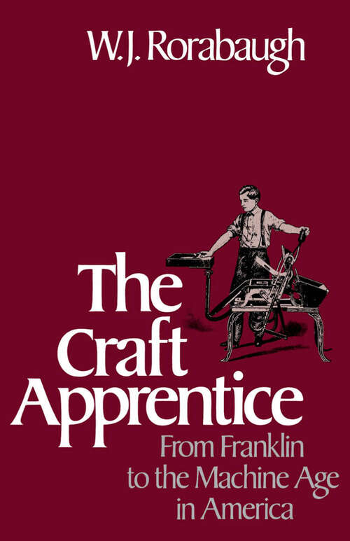 Book cover of The Craft Apprentice: From Franklin to the Machine Age in America
