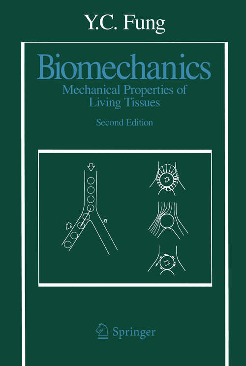 Book cover of Biomechanics: Mechanical Properties of Living Tissues (2nd ed. 1993)