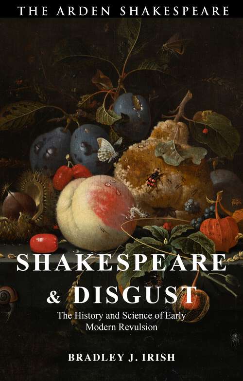 Book cover of Shakespeare and Disgust: The History and Science of Early Modern Revulsion