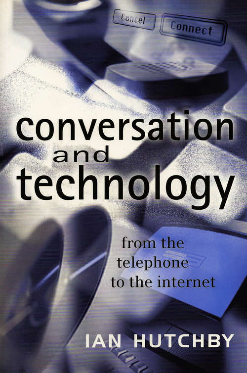 Book cover of Conversation and Technology: From the Telephone to the Internet
