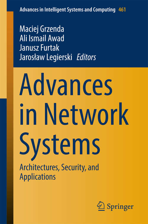 Book cover of Advances in Network Systems: Architectures, Security, and Applications (Advances in Intelligent Systems and Computing #461)