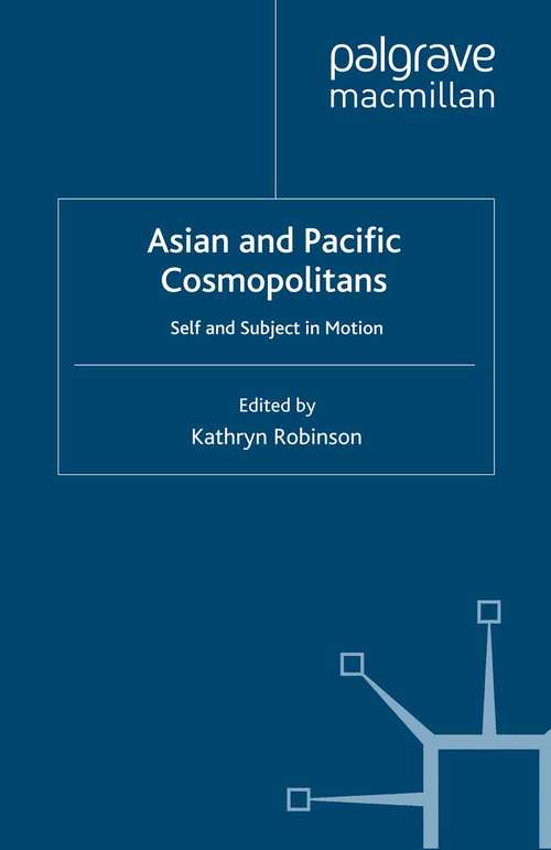Book cover of Asian and Pacific Cosmopolitans: Self and Subject in Motion (2007)