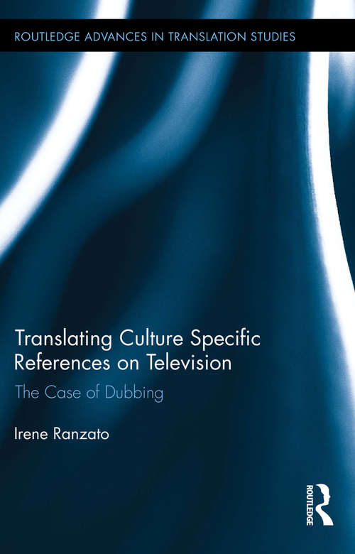 Book cover of Translating Culture Specific References on Television: The Case of Dubbing (Routledge Advances in Translation and Interpreting Studies)