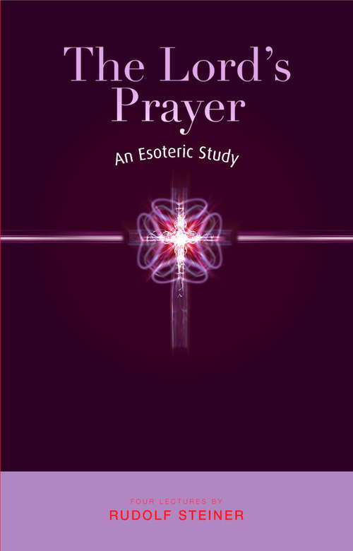 Book cover of The Lord's Prayer: An Esoteric Study