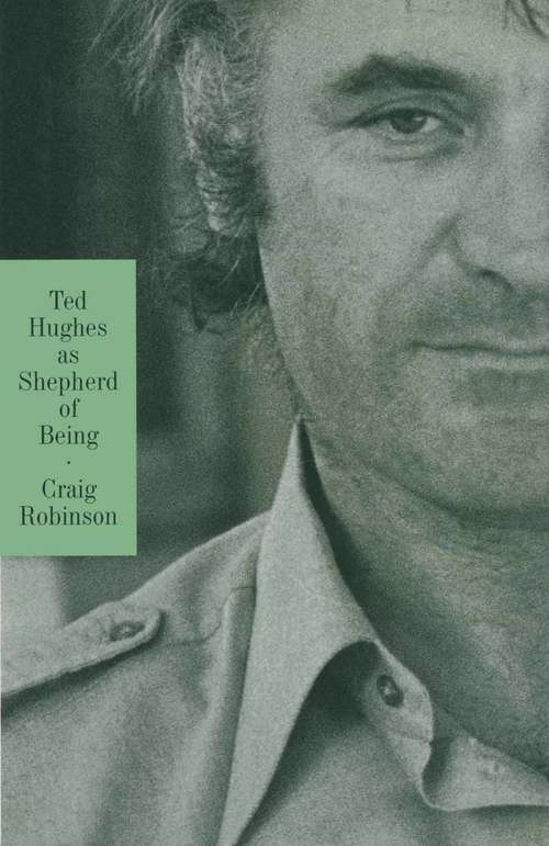 Book cover of Ted Hughes As Shepherd Of Being (1st ed. 1989)