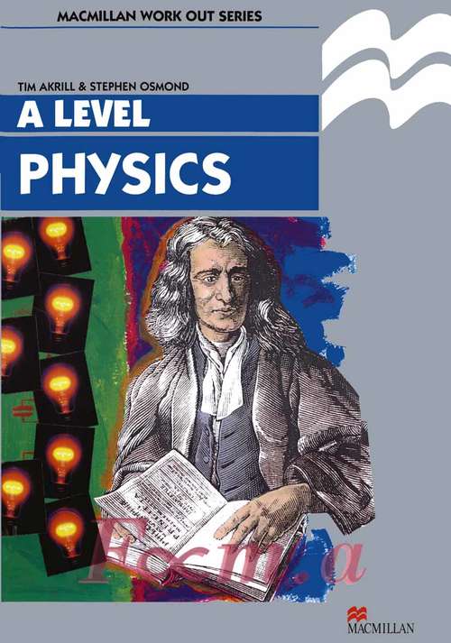 Book cover of Work Out Physics A-Level (1st ed. 1991) (Macmillan Work Out)